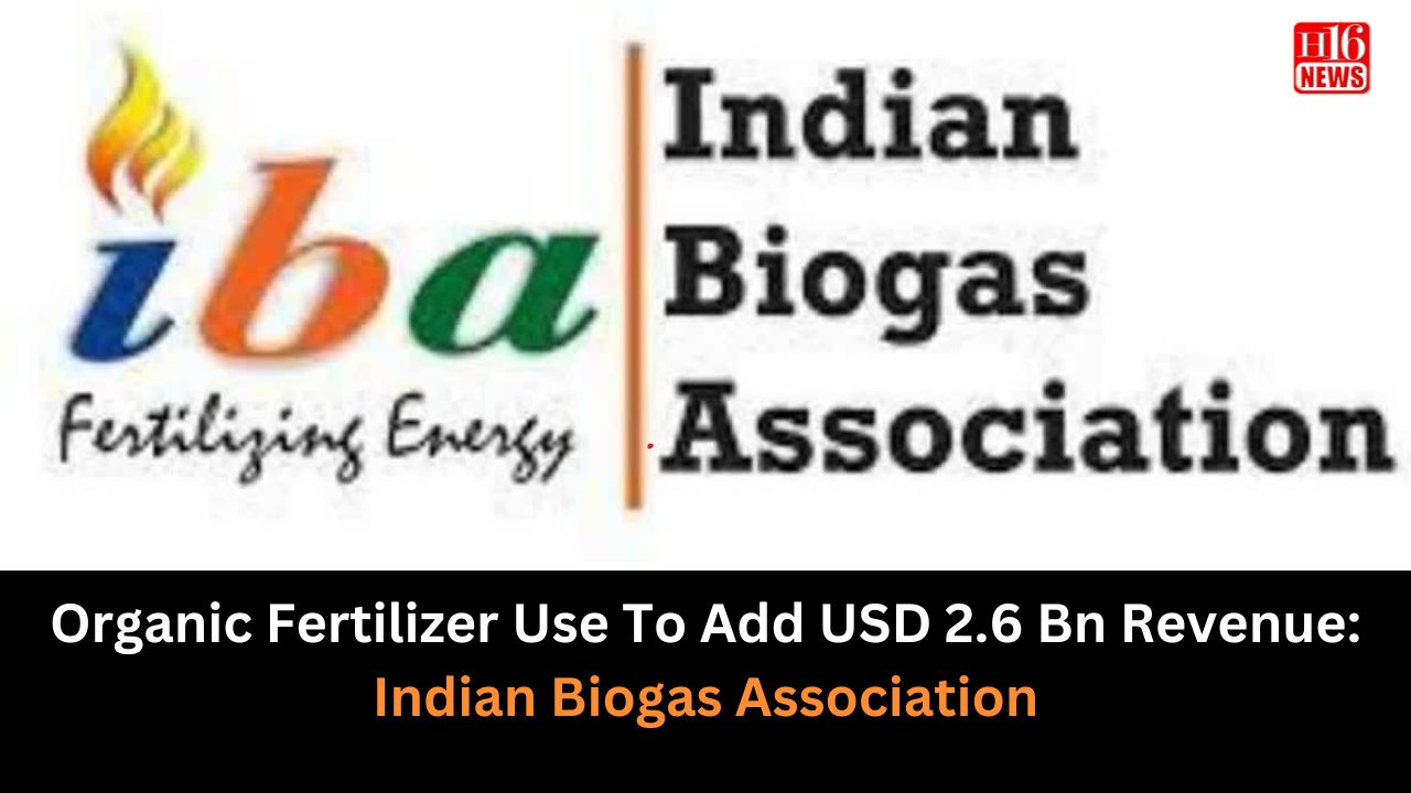 Organic Fertilizer Use To Add USD 2.6 Bn Revenue: Indian Biogas Association